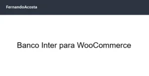 Banco Inter for WooCommerce – Pix and Boleto