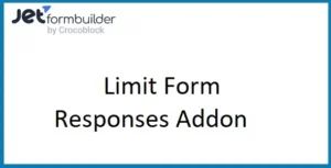 JetFormBuilder Limit Form Responses