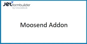 JetFormBuilder Moosend Addon