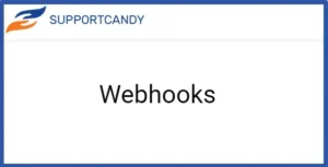 SupportCandy Webhooks